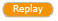 Replay